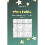 Mega Sudoku - 400 Easy to Master Puzzles 16x16 Vol.8