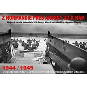 Koledar - Od Normandije prek Ardenov do nas 1944/1945
