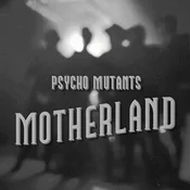 Psycho Mutants - Motherland (LP)