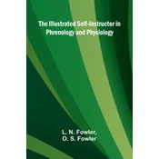 The Illustrated Self-Instructor In Phrenology And Physiology