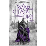 A War Of Chaos And Fury - Part 1