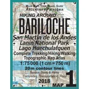 Hiking Around Bariloche Map 1 San Martin de los Andes, Lanin National Park, Lago Huechulafquen Complete Trekking/Hiking/Walking Topographic Map Atlas