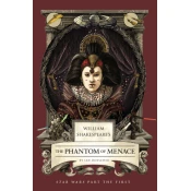William Shakespeare's the Phantom of Menace: Star Wars Part the First