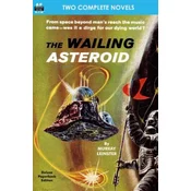 The Wailing Asteroid & The World that Couldnt Be