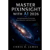 MASTER PIXINSIGHT WITH AI 2026