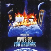 Through Fire - Devils Got You Dreamin (LP)