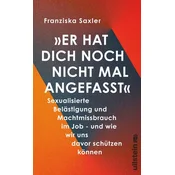 Er hat dich noch nicht mal angefasst