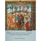 Women and Aristocratic Culture in the Carolingian World
