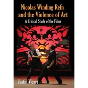 Nicolas Winding Refn and the Violence of Art