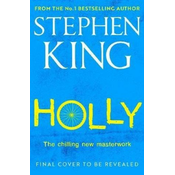 Holly: The chilling new masterwork from the No. 1 Sunday Times bestseller