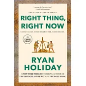 Right Thing, Right Now
