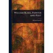 William Blake, Painter and Poet