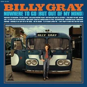Billy Gray - Nowhere To Go (But Out Of My Mind) (LP)