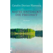 Matei entdeckt die Freiheit