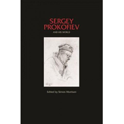 Sergey Prokofiev and His World