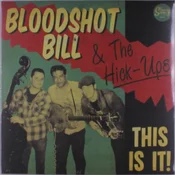 Bloodshot Bill & The Hick-Ups - This Is It! (LP)