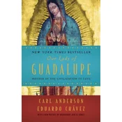 Our Lady of Guadalupe: Mother of the Civilization of Love
