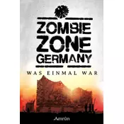 Zombie Zone Germany: Was einmal war