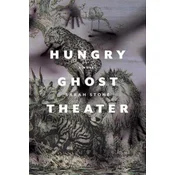 Hungry Ghost Theater: A Novel