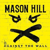Mason Hill - Against The Wall (LP)