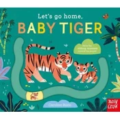Lets Go Home, Baby Tiger