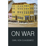 Carl Von Clausewitz - On War