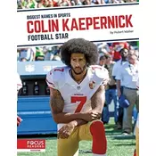 Biggest Names in Sports: Colin Kaepernick: Football Star
