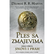 PLES SA ZMAJEVIMA - I deo - Snovi i prah - Džordž R.R. Martin ( 6366 )