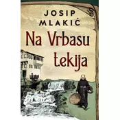 Na vrbasu tekija - Josip Mlakic ( 11025 )