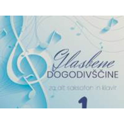 DOBRŠEK:GLASBENE DOGODIVŠČINE 1 ZA ALT SAKSOFON IN KLAVIR
