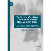 The Second World War and the Rise of Mass Nationalism in Brazil