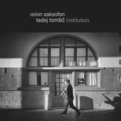 posneti mediji TOMŠIČ T. INSTITUTION - ORION, SAKSOFON, (664378)