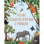 Otkrivam... Veliki slikovni rjecnik o prirodi