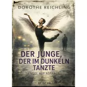 Der Junge, der im Dunkeln tanzte - Engel auf Asphalt - ROMAN