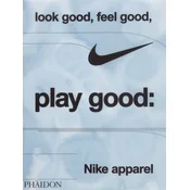 Look Good Feel Good Play Good Nike Apparel
