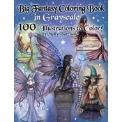 Big Fantasy Coloring Book in Grayscale - 100 Illustrations to Color by Molly Harrison