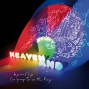 Heaven And - Bye And Bye Im Going To See The King (LP)