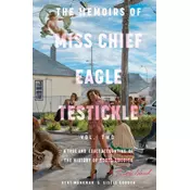 The Memoirs Of Miss Chief Eagle Testickle: Vol. 2