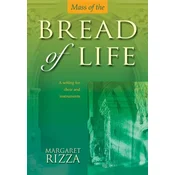 RIZZA:MASS OF THE BREAD OF LIFE A SETTING FOR CHOIR AND INSTRUMENTS
