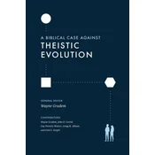 Biblical Case against Theistic Evolution