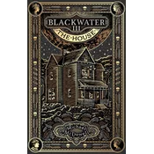 Blackwater III: The House