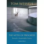 The Myth of Progress - Toward a Sustainable Future