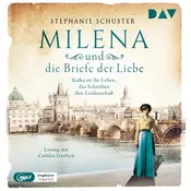 Milena und die Briefe der Liebe. Kafka ist ihr Leben, das Schreiben ihre Leidenschaft