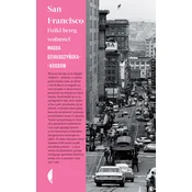 San Francisco. Dziki brzeg wolnosci