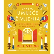 DANSKO UMIJECE ŽIVLJENJA - Kako pronaci srecu na poslu i u slobodno vrijeme