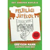 Felvilági játékok - Egy creeper naplója - ötödik könyv