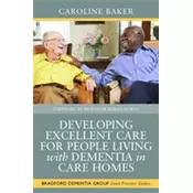 Developing Excellent Care for People Living with Dementia in Care Homes