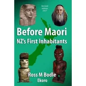 Before Maori - NZs First Inhabitants