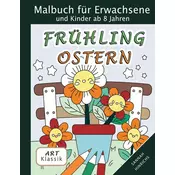 Klassik Art Malbuch für Erwachsene und Kinder ab 8 Jahren - Frühling-Ostern