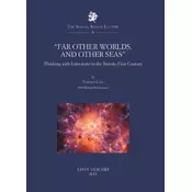 Far Other Worlds, and Other Seas: Thinking with Literature in the Twenty-First Century